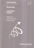 John Mackey, Raj Sisodia - Capitalism luminat. Eliberarea spiritului eroic al