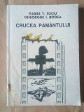 Vasile T. Suciu; Gheorghe I. Bodea - Crucea păm&acirc;ntului (1993)