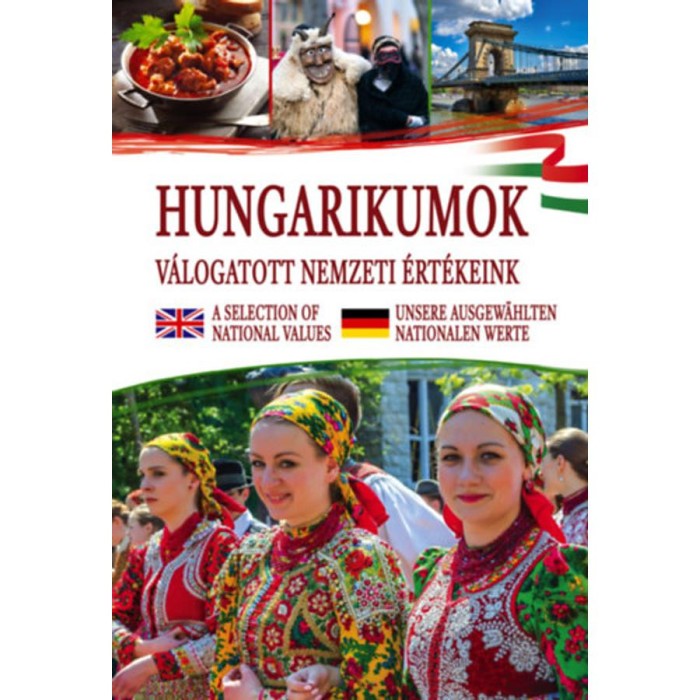 Hungarikumok - v&aacute;logatott nemzeti &eacute;rt&eacute;keink