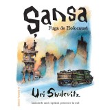 Sansa. Fuga de Holocaust. Amintirile unei copilarii petrecute in exil - Shulevitz Uri, Editura Paralela 45