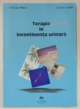 TERAPIA IN INCONTINENTA URINARA de CRISTIAN PERSU si VICTOR CAUNI , 2008 , DEDICATIE *