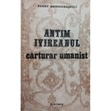 Fanny Djindjihasvili - Antim Ivireanul - carturar umanist (Editia: 1982)