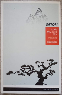 SATORI. MARI MAESTRI ZEN-SELECTIE TEXTE, NOTE SI COMENTARII: ETIENNE ZEISLER SI TAISEN DESHIMARU foto