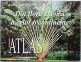 Din flora exotica a celor 6 continente (Atlas) &ndash; Karol Karacsonyi