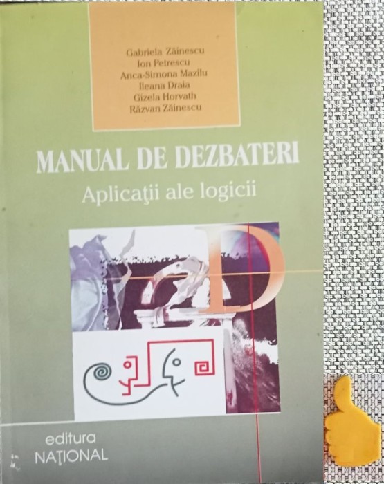 Manual de dezbateri. Aplicatii ale logicii - Gabriela Zainescu