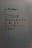 Ion Fagarasanu - Contributii la progresele chirurgiei si anatomiei clinice (1983)