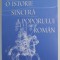 O ISTORIE SINCERA A POPORULUI ROMAN de FLORIN CONSTANTINIU , 2011 , MINIMA UZURA