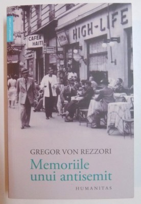 MEMORIILE UNUI ANTISEMIT de GREGOR VON REZZORI , 2015 foto
