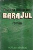Carte Barajul - Francisc Munteanu, Editura Albatros 1986, Stare Buna, Literatura Romana Clasica
