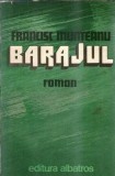 Carte Barajul - Francisc Munteanu, Editura Albatros 1986, Stare Buna, Literatura Romana Clasica