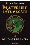 Materiile Intunecate 3: Ocheanul De Ambra, Philip Pullman - Editura Art