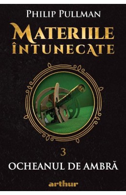 Materiile Intunecate 3: Ocheanul De Ambra, Philip Pullman - Editura Art foto