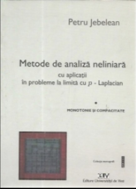 Metode de analiza neliniara cu aplicatii in probleme la limita cu P - Laplacian / Petru Jebelean