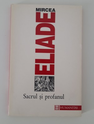 Mircea Eliade Sacrul si profanul foto