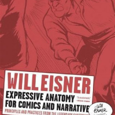 Expressive Anatomy for Comics and Narrative: Principles and Practices from the Legendary Cartoonist