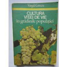 VIRGIL GRECU - CULTURA VITEI DE VIE IN GRADINILE POPULATIEI