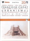 Urbanismul utopii si realitati Francoise Choay carte romana editura Paideia anul 2002 107 pagini