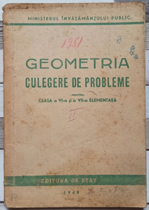 Geometria: culegere de probleme pentru clasa a VI-a si a VII-a elementara// 1948