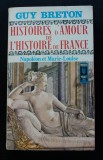 Guy Breton - Histoires d&#039;amour de l&#039;histoire de France. Napoleon et Marie-Louise