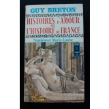 Guy Breton - Histoires d&#039;amour de l&#039;histoire de France. Napoleon et Marie-Louise