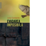 Evadarea imposibila. Penitenciarul politic de femei Miercurea-Ciuc 1957-1961 - Lena Constante