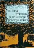 Ion Mitican - Cu Mihai Eminescu si Ion Creanga prin Targul Iesilor