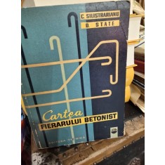 Cartea Fierarului Betonist - C. Silistraianu, D. State