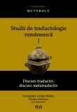Studii de traductologie romaneasca (Vol. 1) &ndash; Georgiana Lungu-Badea, Nadia Obrocea (coordonatori)