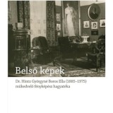 Belső k&eacute;pek - Dr. Hintz Gy&ouml;rgyn&eacute; Boros Ella, egy műkedvelő f&eacute;nyk&eacute;p&eacute;sz hagyat&eacute;ka - Blos-J&aacute;ni Melinda