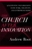 The Church After Innovation: Questioning Our Obsession with Work, Creativity, and Entrepreneurship