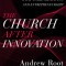 The Church After Innovation: Questioning Our Obsession with Work, Creativity, and Entrepreneurship