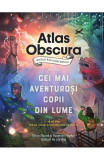 Atlas obscura. Ghidul exploratorului pentru cei mai aventurosi copii din lume