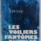 LES VOILIERS FANTOMES D &#039;HITLER par SAINT - LOUP , 1973 , PREZINTA HALOURI DE APA *