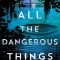 All the Dangerous Things