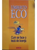 Umberto Eco - Cum se face o teza de licenta (Editia: 2006)