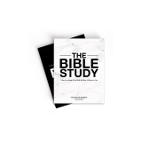 The Bible Study: A One-Year Study of the Bible and How It Relates to You