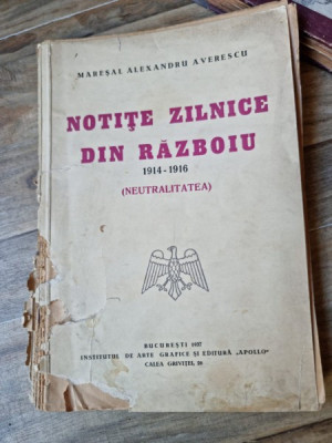 Notite zilnice din Razboiu (1914 - 1916) , Maresal Alexandru Averescu foto