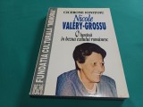 NICOLE VALERY-GROSSU * O LUMINĂ &Icirc;N BEZNA EXILULUI ROM&Acirc;NESC * CICERONE IONIȚOIU * 1997 * 4 2 8