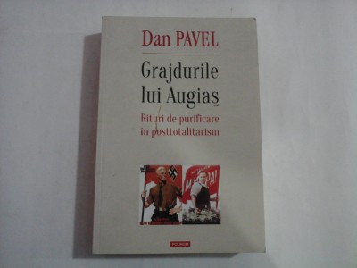 GRAJDURILE LUI AUGIAS - RITURI DE PURIFICARE IN POSTTOTALITARISM - DAN PAVEL foto