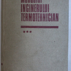 MANUALUL INGINERULUI TERMOTEHNICIAN , VOL. 3 , 1962