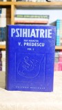 Psihiatrie I Vasile Predescu Editura Medicala 1989 836 pagini Psihologie Carte Veche