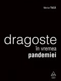 Cumpara ieftin Dragoste &icirc;n vremea pandemiei - Marius Tucă