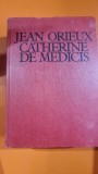 Catherine de medicis ou La Reine noire - Jean Orieux