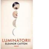 Luminatorii - Eleanor Catton