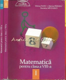 Cumpara ieftin Matematica Pentru Clasa a VIII-a I, II - Mircea Fianu, Marius Perianu