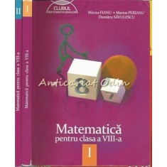 Matematica Pentru Clasa a VIII-a I, II - Mircea Fianu, Marius Perianu