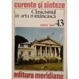 Mihai Ispir - Clasicismul in arta romaneasca (Editia: 1984)