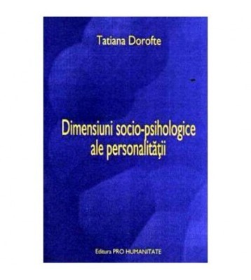 Tatiana Dorofte - Dimensiuni socio-psihologice ale personalitatii - foto