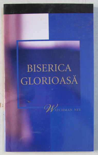 BISERICA GLORIOASA de WATCHMAN NEE , 2003