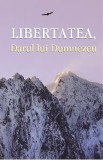 Libertatea, Darul lui Dumnezeu